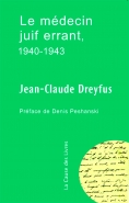 Le m�decin juif errant, 1940-1943