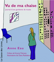 Vu de ma chaise : journal d'une gardienne de mus�e